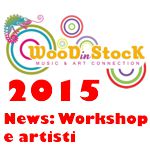 WOODinSTOCK 2015 News: Workshop e Artisti